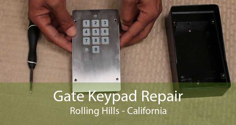 Gate Keypad Repair Rolling Hills - California