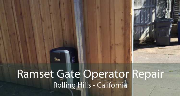 Ramset Gate Operator Repair Rolling Hills - California