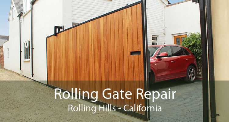 Rolling Gate Repair Rolling Hills - California